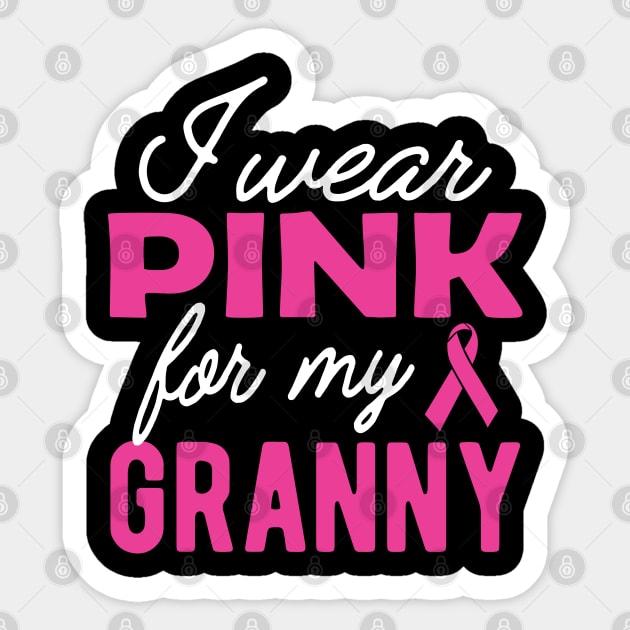 Breast Cancer - I wear pink for my granny grandma Sticker by KC Happy Shop